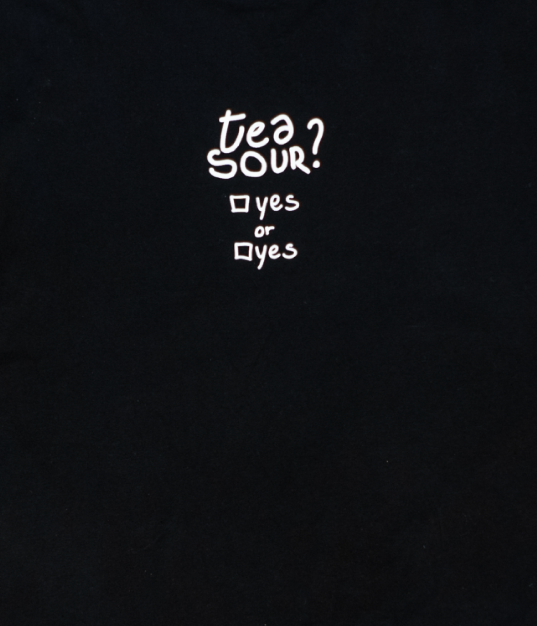 TEA SOUR?