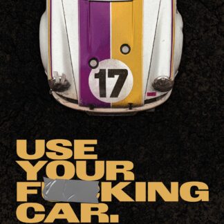 USE YOUR F*KING CAR